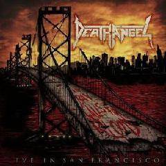 Death Angel : The Bay Calls for Blood - Live in San Francisco